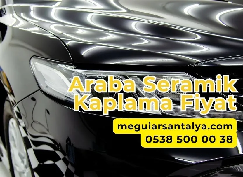 Araba Seramik Kaplama Fiyat